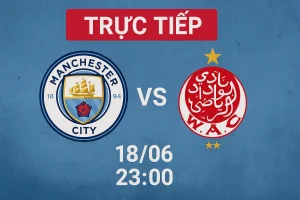 Trực tiếp Man City vs Wydad Casablanca 18/06 lúc 23:00